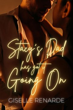 Stacy's Dad Has Got It Going On (eBook, ePUB) - Renarde, Giselle