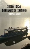Sur les traces des chamans de l'Orénoque (eBook, ePUB)