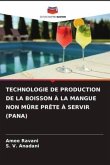 TECHNOLOGIE DE PRODUCTION DE LA BOISSON À LA MANGUE NON MÛRE PRÊTE À SERVIR (PANA)