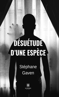 Désuétude d’une espèce (eBook, ePUB) - Gaven, Stéphane