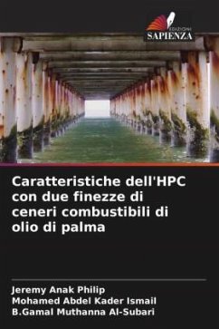 Caratteristiche dell'HPC con due finezze di ceneri combustibili di olio di palma - Philip, Jeremy Anak;Ismail, Mohamed Abdel Kader;Al-Subari, B.Gamal Muthanna