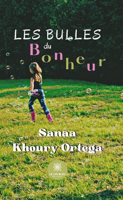 Les bulles du bonheur (eBook, ePUB) - Khoury-Ortega, Sanaa