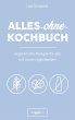 Alles-ohne-Kochbuch (eBook, PDF) - Bild 1