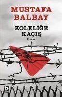 Kölelige Kacis - Balbay, Mustafa