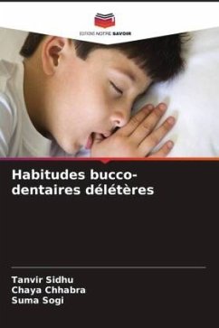 Habitudes bucco-dentaires délétères - Sidhu, Tanvir;Chhabra, Chaya;Sogi, Suma