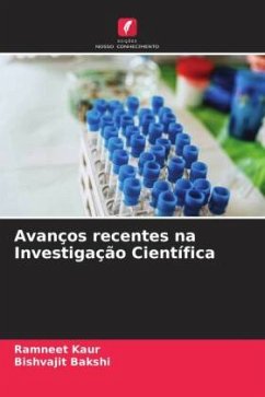 Avanços recentes na Investigação Científica - Kaur, Ramneet;Bakshi, Bishvajit