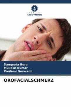 OROFACIALSCHMERZ - Bora, Sangeeta;Kumar, Mukesh;Goswami, Poulami