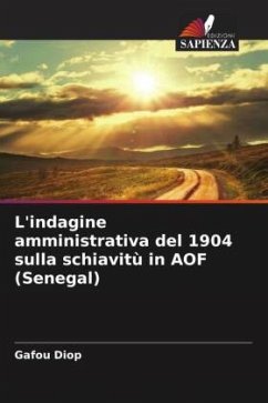 L'indagine amministrativa del 1904 sulla schiavitù in AOF (Senegal) - Diop, Gafou