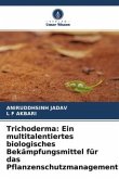 Trichoderma: Ein multitalentiertes biologisches Bekämpfungsmittel für das Pflanzenschutzmanagement