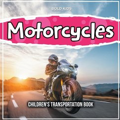 Motorcycles: Children's Transportation Book - Kids, Bold