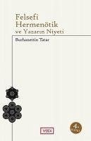 Felsefi Hermenötik ve Yazarin Niyeti - Tatar, Burhanettin; Georg Gadamer, Hans