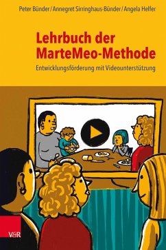 Lehrbuch der MarteMeo-Methode (eBook, PDF) - Bünder, Peter; Sirringhaus-Bünder, Annegret; Helfer, Angela