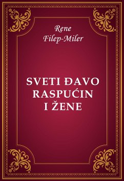 Sveti đavo Raspućin i žene (eBook, ePUB) - Filep-Miler, Rene