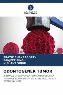 ODONTOGENER TUMOR - CHAKRABORTY, Pratik;Singh, Sanjeet;Singh, Nishant