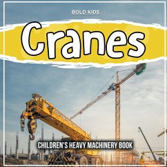 Cranes: Children's Heavy Machinery Book - Kids, Bold