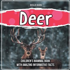Deer: Children's Mammal Book With Amazing Informative Facts - Kids, Bold