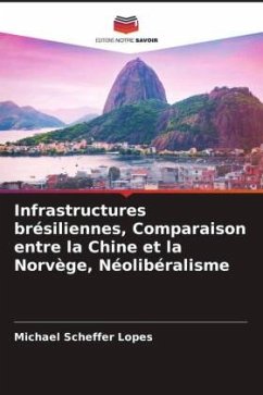 Infrastructures brésiliennes, Comparaison entre la Chine et la Norvège, Néolibéralisme - Scheffer Lopes, Michael