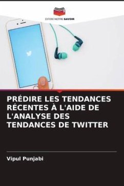 PRÉDIRE LES TENDANCES RÉCENTES À L'AIDE DE L'ANALYSE DES TENDANCES DE TWITTER - Punjabi, Vipul