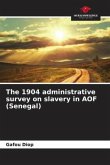 The 1904 administrative survey on slavery in AOF (Senegal)