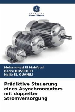 Prädiktive Steuerung eines Asynchronmotors mit doppelter Stromversorgung - EL MAHFOUD, Mohammed;Bossoufi, Badre;EL OUANJLI, Najib