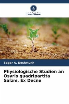 Physiologische Studien an Osyris quadripartita Salzm. Ex Decne - Deshmukh, Sagar A.