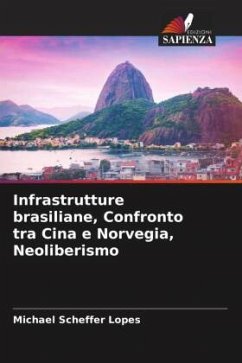 Infrastrutture brasiliane, Confronto tra Cina e Norvegia, Neoliberismo - Scheffer Lopes, Michael