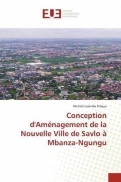 Conception d'Aménagement de la Nouvelle Ville de Savlo à Mbanza-Ngungu - Lusamba Kibayu, Michel