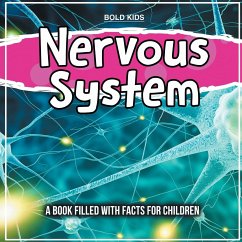 Nervous System: A Book Filled With Facts For Children - Kids, Bold