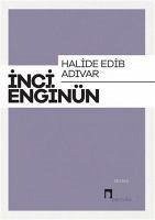 Halide Edip Adivar - Enginün, Inci