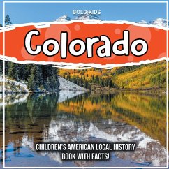 Colorado: Children's American Local History Book With Facts! - Kids, Bold