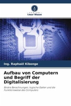 Aufbau von Computern und Begriff der Digitalisierung - Kibonge, Ing. Raphaël