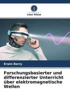 Forschungsbasierter und differenzierter Unterricht über elektromagnetische Wellen - Berry, Erwin