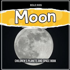 Moon: Children's Planets And Space Book - Kids, Bold