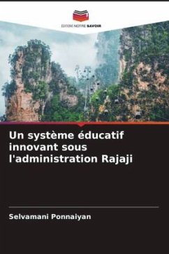 Un système éducatif innovant sous l'administration Rajaji - Ponnaiyan, Selvamani