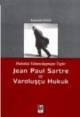 Hukukta Yabancilasmaya Tepki - Jean Paul Sartre ve Varoluscu Hukuk