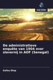 De administratieve enquête van 1904 over slavernij in AOF (Senegal)