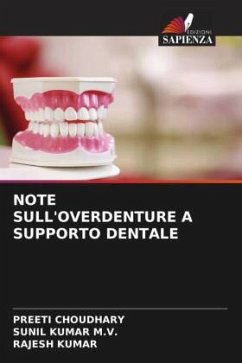 NOTE SULL'OVERDENTURE A SUPPORTO DENTALE - Choudhary, Preeti;KUMAR M.V., SUNIL;Kumar, Rajesh