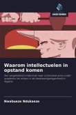 Waarom intellectuelen in opstand komen