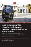 Inscriptions sur les tricycles : Origines, thèmes, significations et motivations