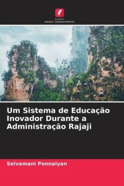 Um Sistema de Educação Inovador Durante a Administração Rajaji - Ponnaiyan, Selvamani