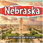 Nebraska: Facts And Picture Book For Children