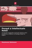 Porquê a Intellectuals Rebel