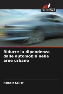 Ridurre la dipendenza dalle automobili nelle aree urbane - Keller, Romain