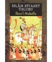 Islam Siyaset Üslbu - ibnu`l Mukaffa, Ibnul