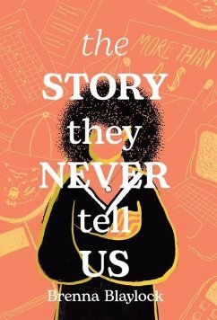 The Story They Never Tell Us - Blaylock, Brenna