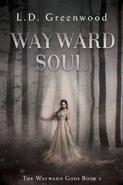 Wayward Soul (Wayward Gods, #1) (eBook, ePUB) - Greenwood, L. D.