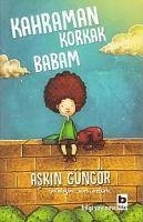 Kahraman Korkak Babam - Güngör, Askin