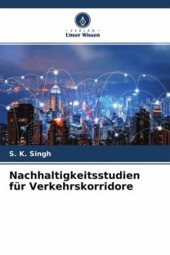 Nachhaltigkeitsstudien für Verkehrskorridore - Singh, S. K.