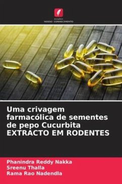 Uma crivagem farmacólica de sementes de pepo Cucurbita EXTRACTO EM RODENTES - Nakka, Phanindra Reddy;Thalla, Sreenu;Nadendla, Rama Rao