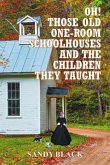 Oh! Those Old One-Room Schoolhouses and the Children They Taught (eBook, ePUB)